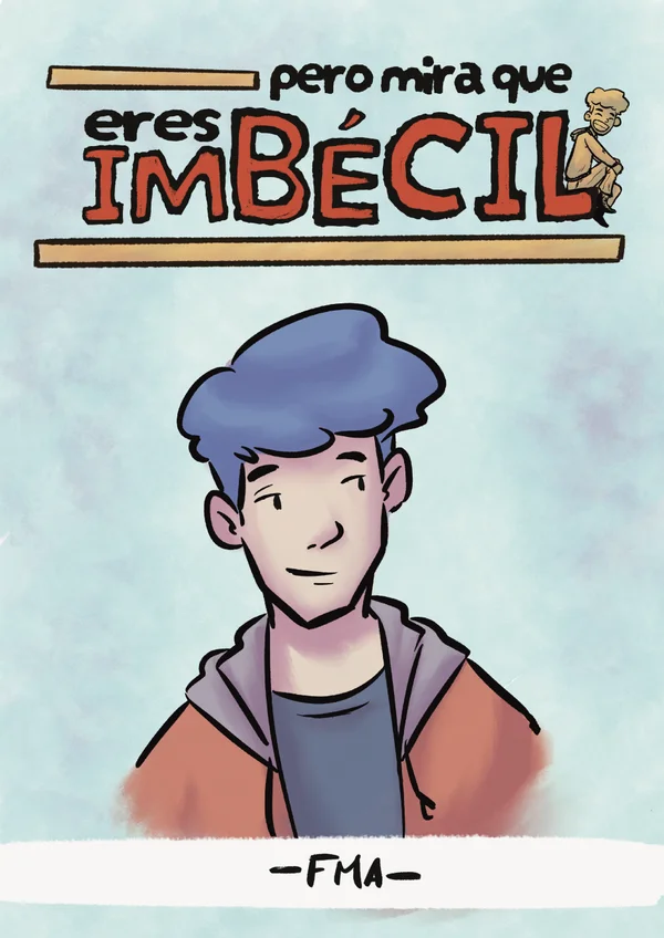 Portada de Pero mira que eres imbécil